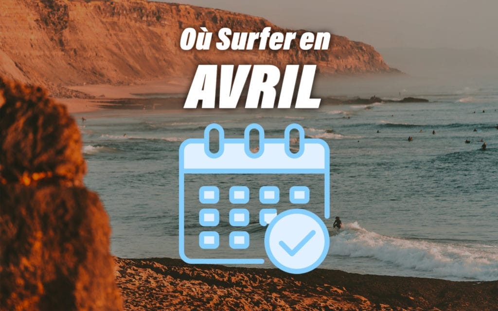 Où Surfer en JANVIER Calendrier Surf pour Avril